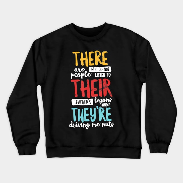 There Their They're T Shirt English Grammar Teacher Distress Crewneck Sweatshirt by JensAllison